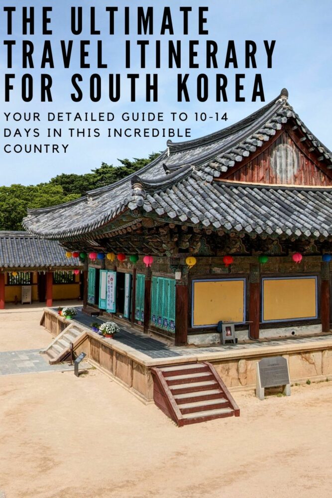 Partial view of a traditional temple building in a courtyard in South Korea, with text "The ultimate travel itinerary for South Korea: Your detailed guide to 10-14 days in this incredible country" overlaid at top.